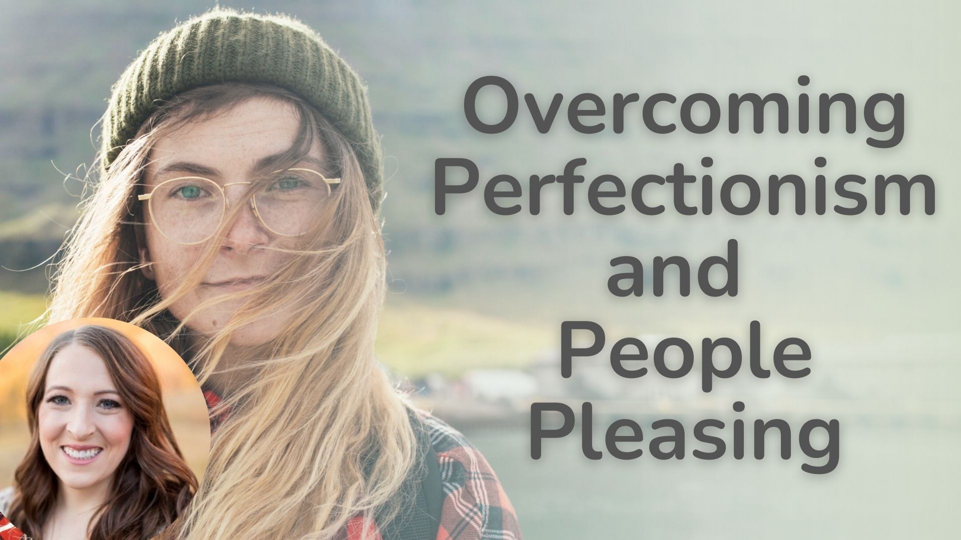 Overcoming Perfectionism and People Pleasing