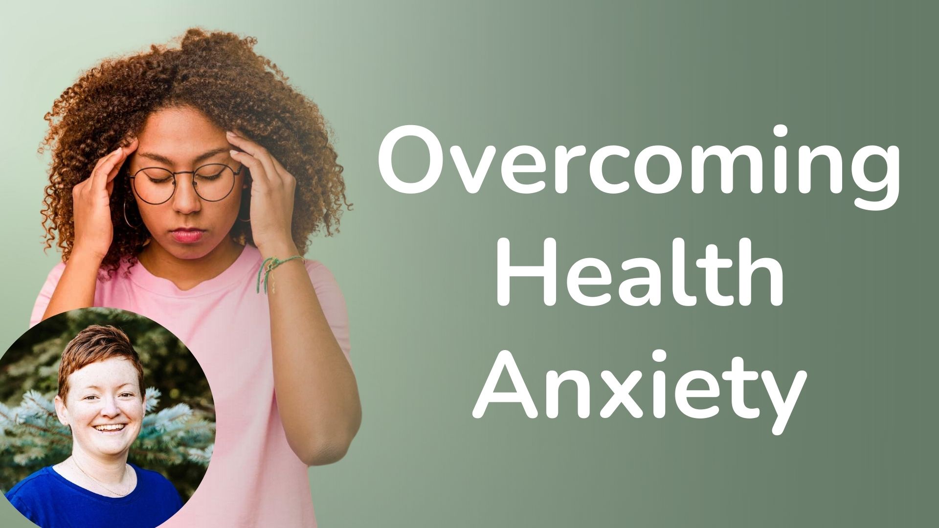 Health Anxiety: Take Back Your Life