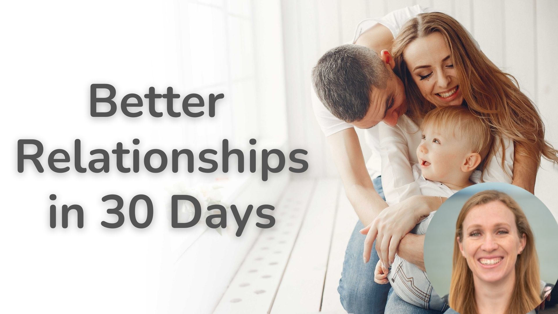 Better Relationships in 30 Days
